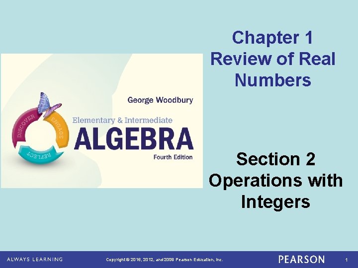 Chapter 1 Review of Real Numbers Section 2 Operations with Integers Copyright © 2016,