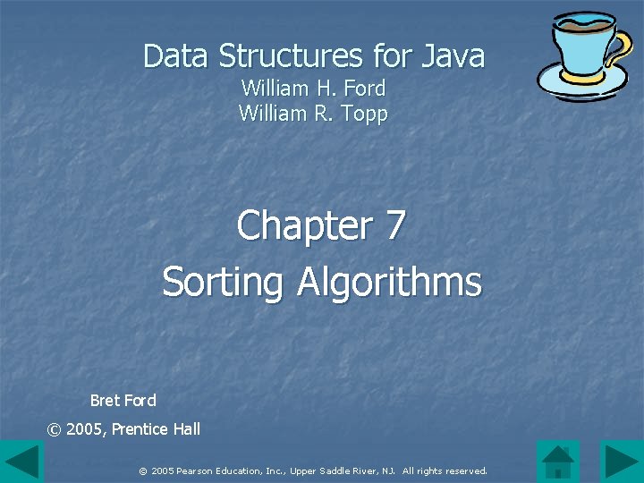 Data Structures for Java William H. Ford William R. Topp Chapter 7 Sorting Algorithms