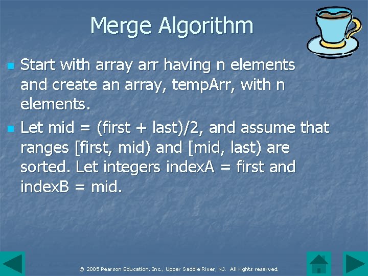 Merge Algorithm n n Start with array arr having n elements and create an
