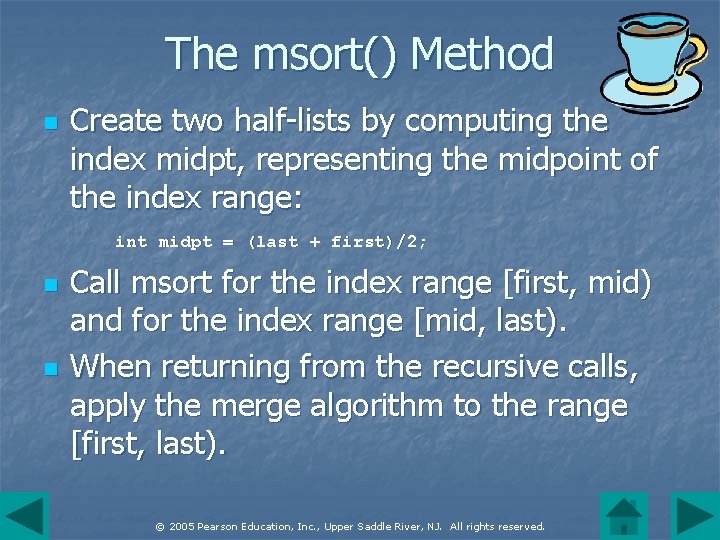 The msort() Method n Create two half-lists by computing the index midpt, representing the