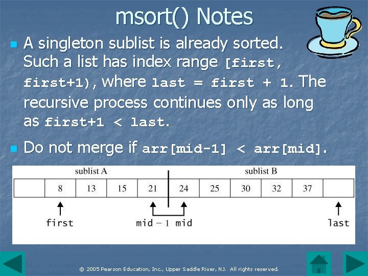 msort() Notes n n A singleton sublist is already sorted. Such a list has