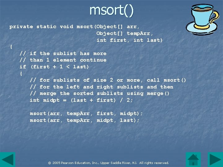 msort() private static void msort(Object[] arr, Object[] temp. Arr, int first, int last) {