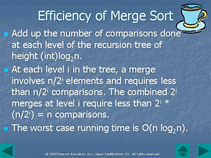 Efficiency of Merge Sort n n n Add up the number of comparisons done