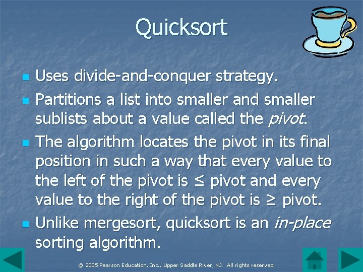 Quicksort n n Uses divide-and-conquer strategy. Partitions a list into smaller and smaller sublists