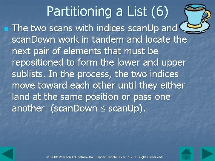 Partitioning a List (6) n The two scans with indices scan. Up and scan.