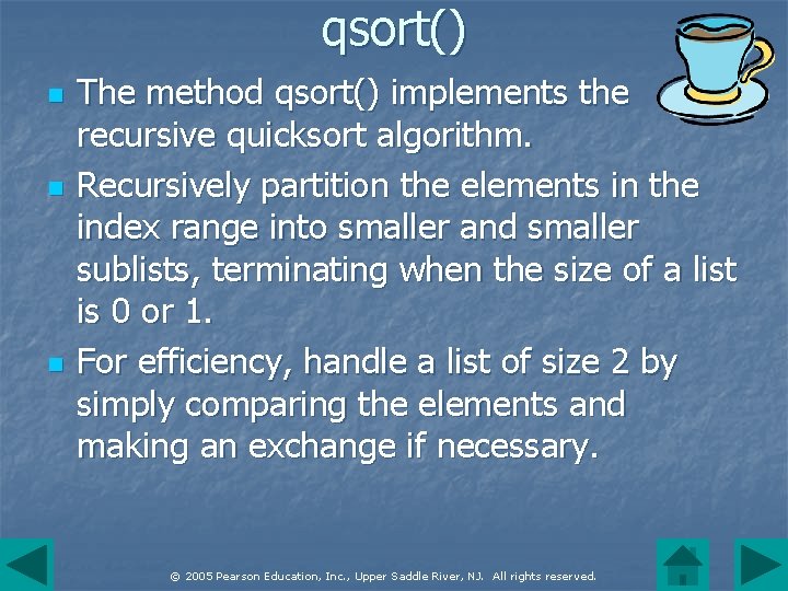 qsort() n n n The method qsort() implements the recursive quicksort algorithm. Recursively partition