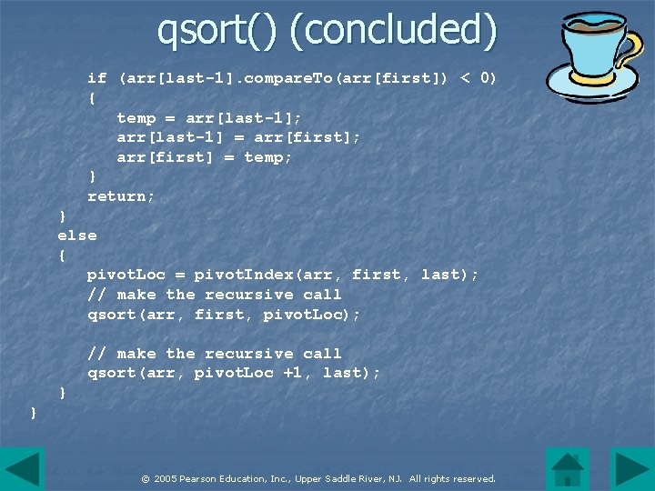 qsort() (concluded) if (arr[last-1]. compare. To(arr[first]) < 0) { temp = arr[last-1]; arr[last-1] =