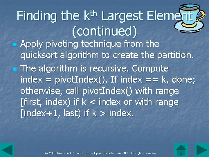 th k Finding the Largest Element (continued) n n Apply pivoting technique from the