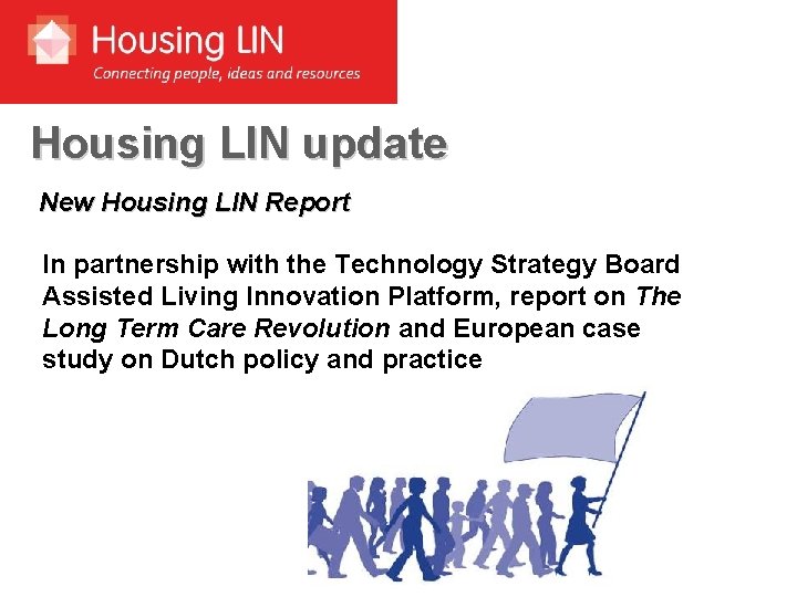 Housing LIN update New Housing LIN Report In partnership with the Technology Strategy Board