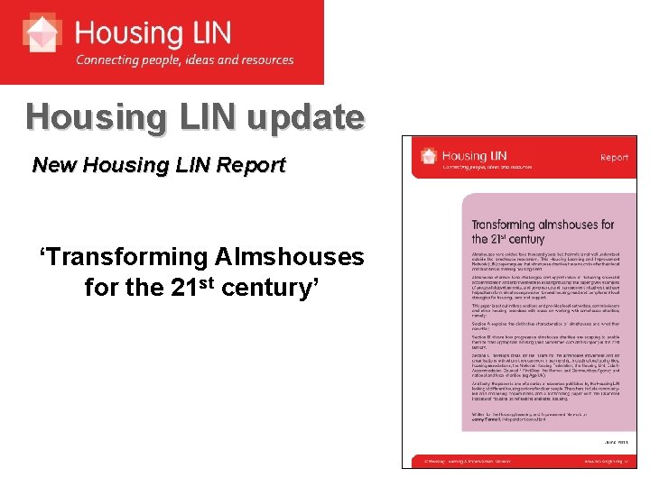 Housing LIN update New Housing LIN Report ‘Transforming Almshouses for the 21 st century’