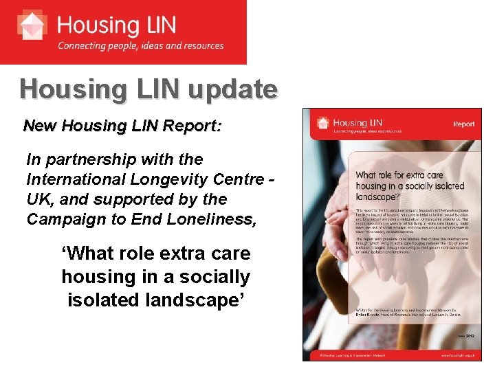 Housing LIN update New Housing LIN Report: In partnership with the International Longevity Centre