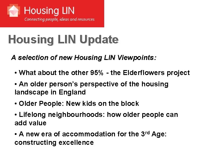 Housing LIN Update A selection of new Housing LIN Viewpoints: • What about the