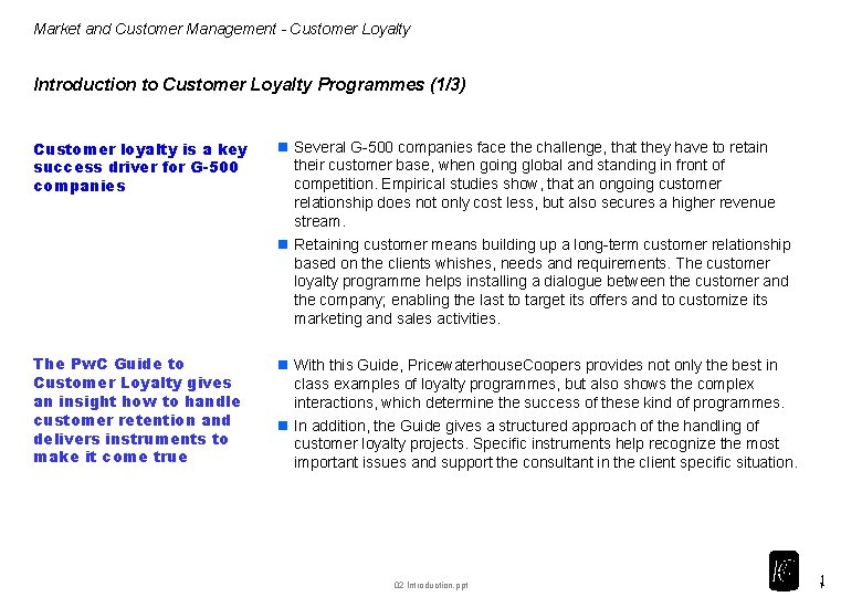 Market and Customer Management - Customer Loyalty Introduction to Customer Loyalty Programmes (1/3) Customer