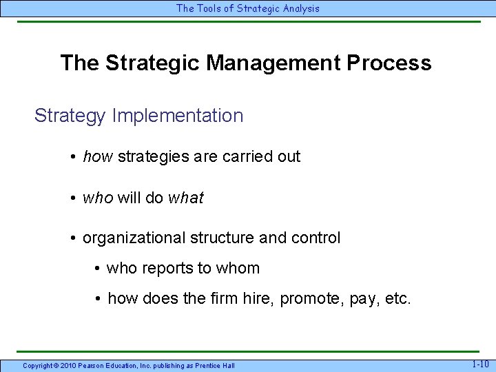 The Tools of Strategic Analysis The Strategic Management Process Strategy Implementation • how strategies The Tools of Strategic Analysis The Strategic Management Process Strategy Implementation • how strategies