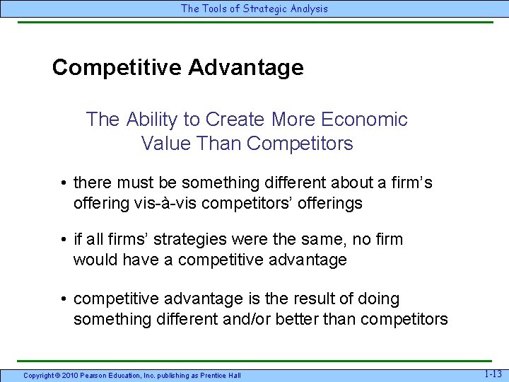 The Tools of Strategic Analysis Competitive Advantage The Ability to Create More Economic Value The Tools of Strategic Analysis Competitive Advantage The Ability to Create More Economic Value