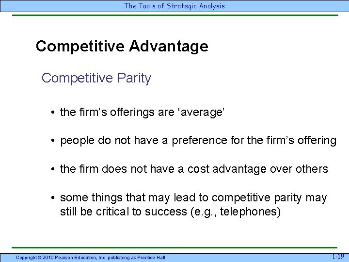 The Tools of Strategic Analysis Competitive Advantage Competitive Parity • the firm’s offerings are The Tools of Strategic Analysis Competitive Advantage Competitive Parity • the firm’s offerings are