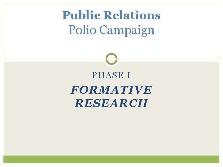 Public Relations Polio Campaign PHASE I FORMATIVE RESEARCH 