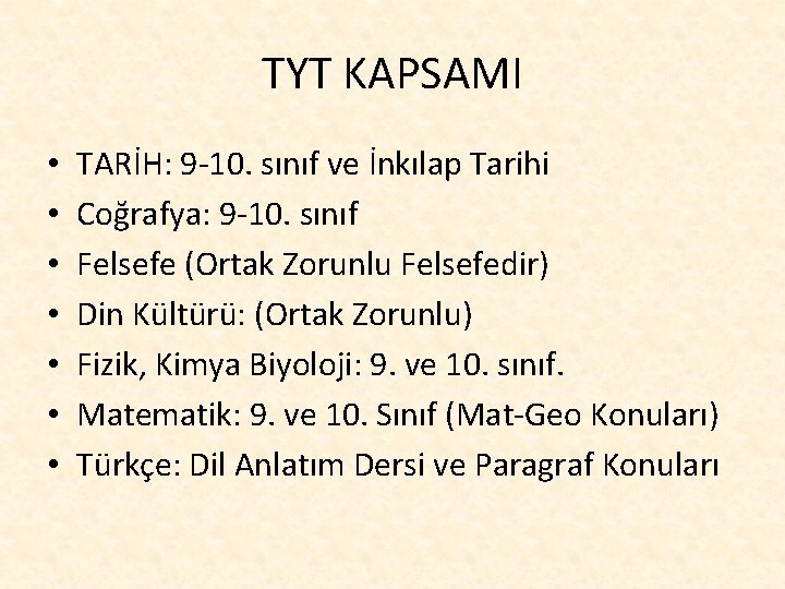 TYT KAPSAMI • • TARİH: 9 -10. sınıf ve İnkılap Tarihi Coğrafya: 9 -10.