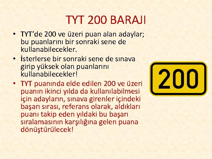 TYT 200 BARAJI • TYT’de 200 ve üzeri puan alan adaylar; bu puanlarını bir