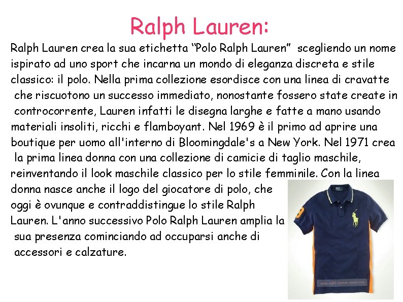 Ralph Lauren: Ralph Lauren crea la sua etichetta “Polo Ralph Lauren” scegliendo un nome