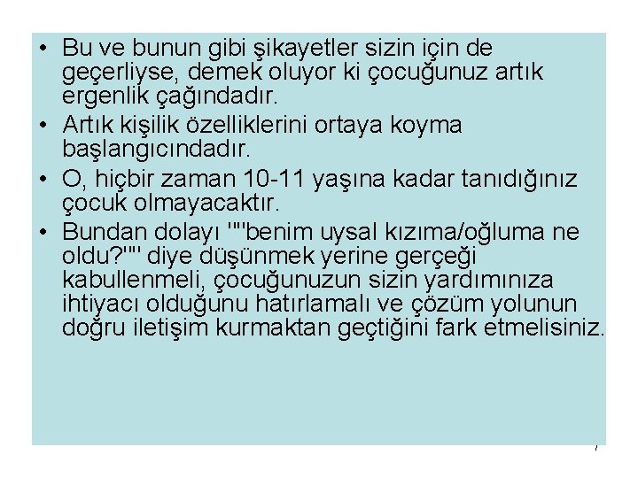  • Bu ve bunun gibi şikayetler sizin için de geçerliyse, demek oluyor ki