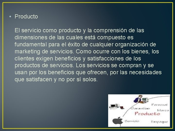  • Producto El servicio como producto y la comprensión de las dimensiones de