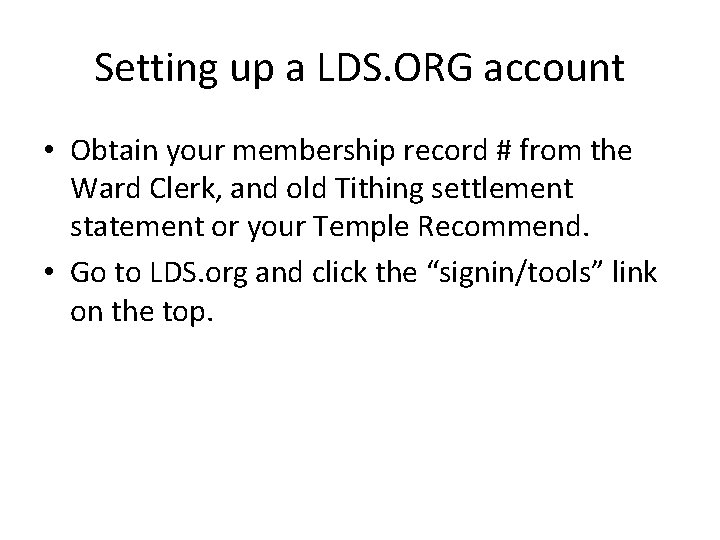 Setting up a LDS. ORG account • Obtain your membership record # from the