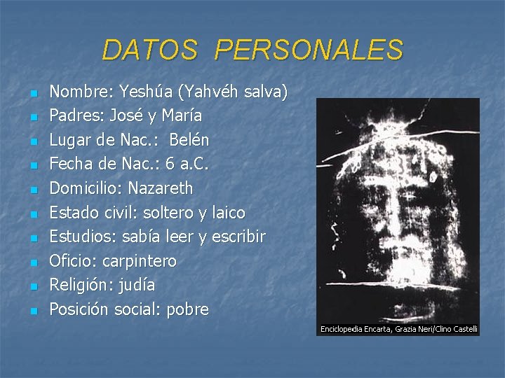 DATOS PERSONALES n n n n n Nombre: Yeshúa (Yahvéh salva) Padres: José y