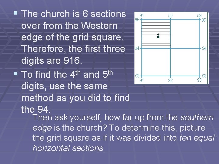 § The church is 6 sections over from the Western edge of the grid § The church is 6 sections over from the Western edge of the grid