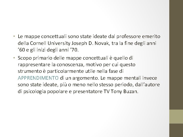  • Le mappe concettuali sono state ideate dal professore emerito della Cornell University