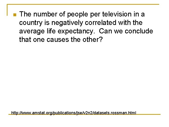 n The number of people per television in a country is negatively correlated with