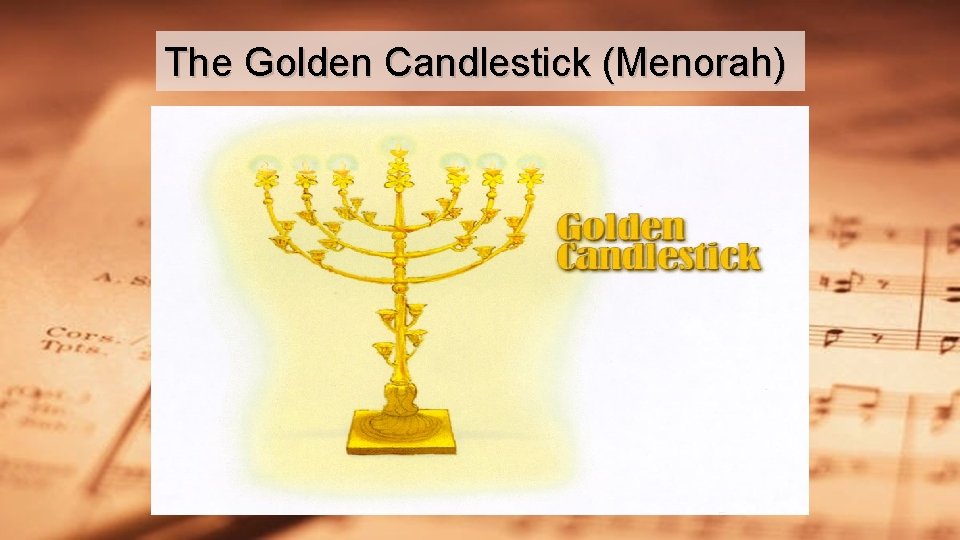 The Golden Candlestick (Menorah) 