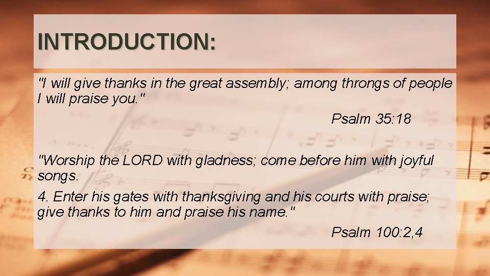 INTRODUCTION: "I will give thanks in the great assembly; among throngs of people I INTRODUCTION: "I will give thanks in the great assembly; among throngs of people I