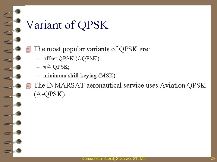 Variant of QPSK 4 The most popular variants of QPSK are: – offset QPSK