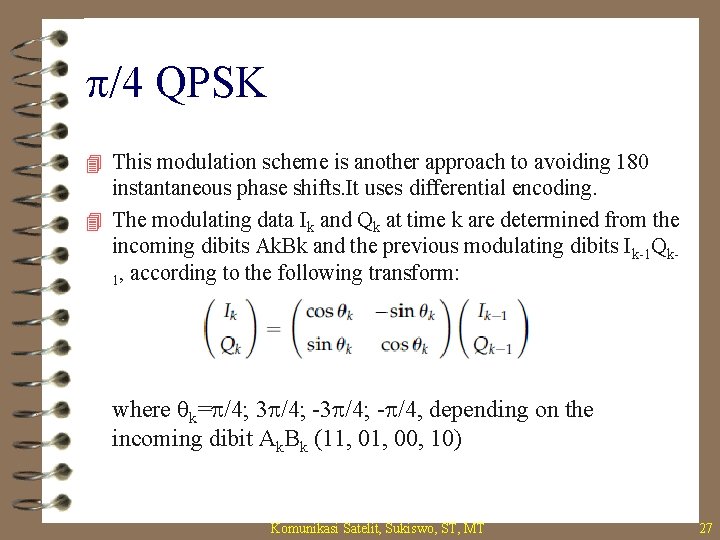  /4 QPSK 4 This modulation scheme is another approach to avoiding 180 instantaneous