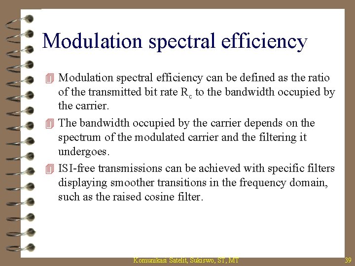Modulation spectral efficiency 4 Modulation spectral efficiency can be defined as the ratio of