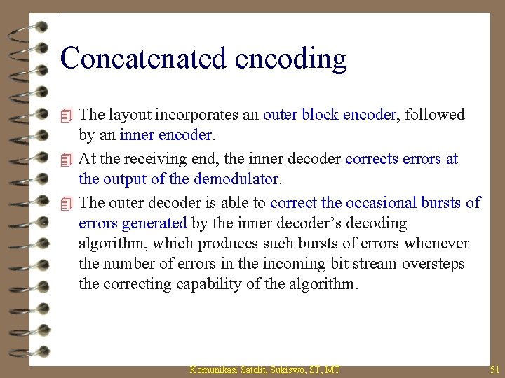 Concatenated encoding 4 The layout incorporates an outer block encoder, followed by an inner