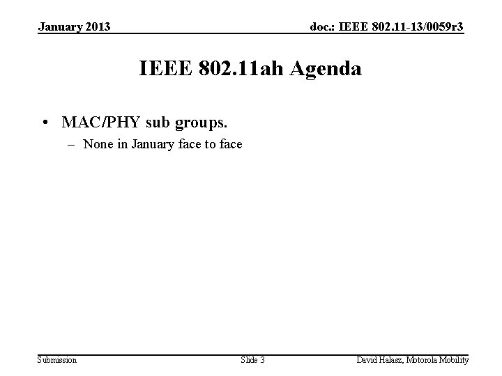 January 2013 doc. : IEEE 802. 11 -13/0059 r 3 IEEE 802. 11 ah