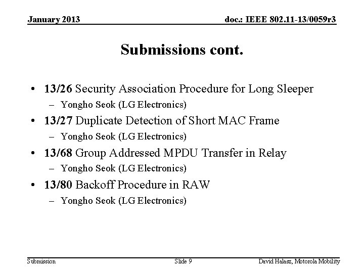 January 2013 doc. : IEEE 802. 11 -13/0059 r 3 Submissions cont. • 13/26