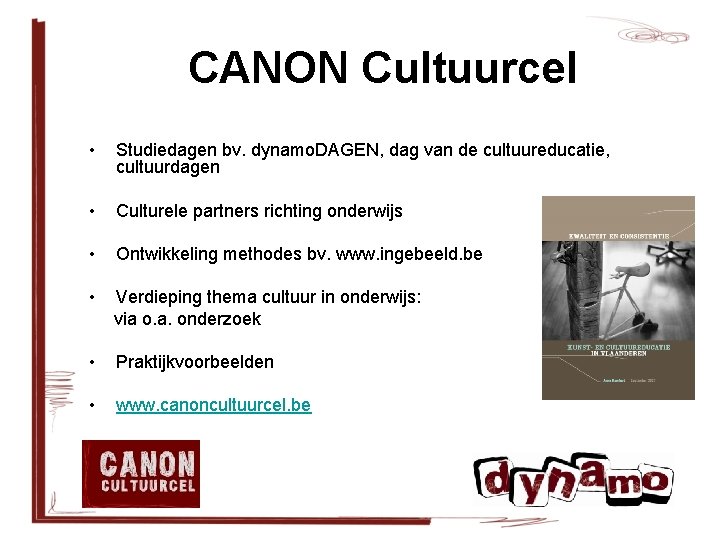 CANON Cultuurcel • Studiedagen bv. dynamo. DAGEN, dag van de cultuureducatie, cultuurdagen • Culturele