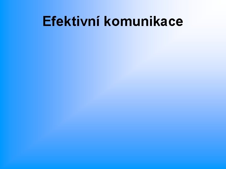 Efektivní komunikace 