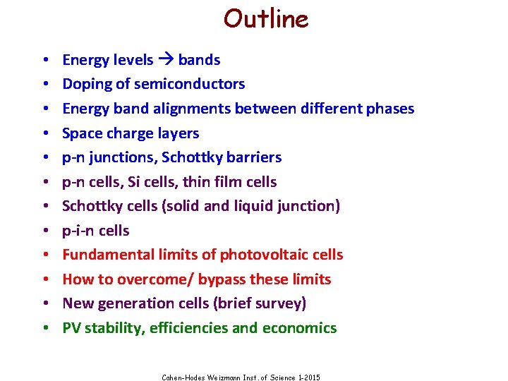 Outline • • • Energy levels bands Doping of semiconductors Energy band alignments between