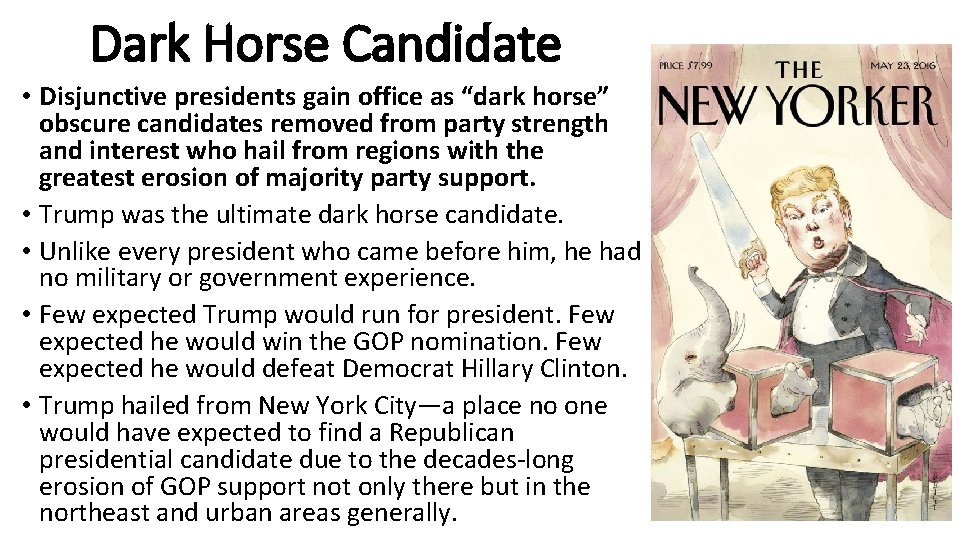 Dark Horse Candidate • Disjunctive presidents gain office as “dark horse” obscure candidates removed