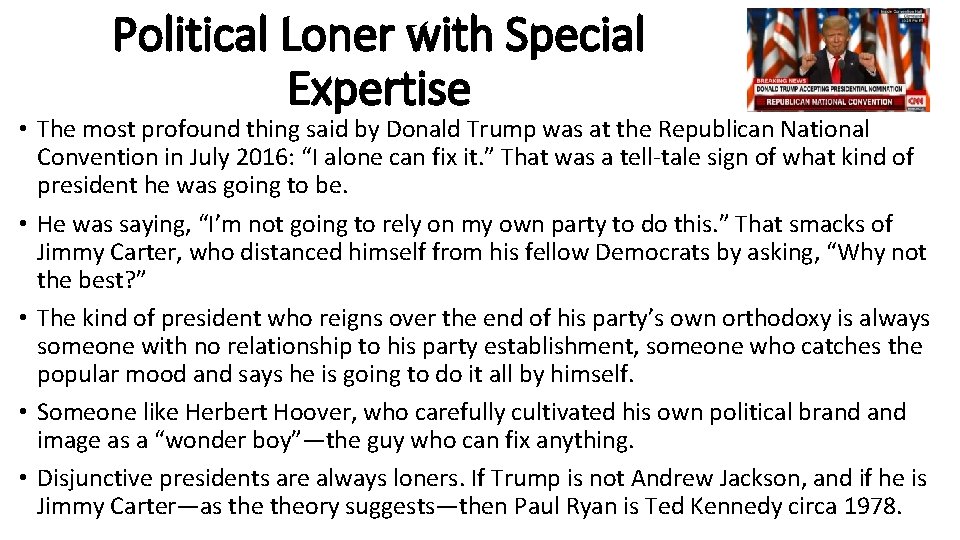 Political Loner with Special Expertise • The most profound thing said by Donald Trump