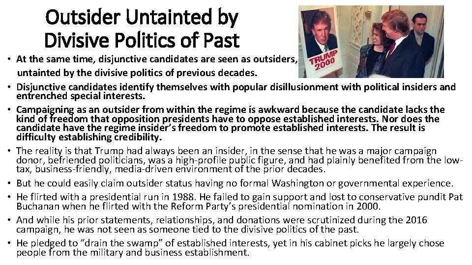Outsider Untainted by Divisive Politics of Past • At the same time, disjunctive candidates
