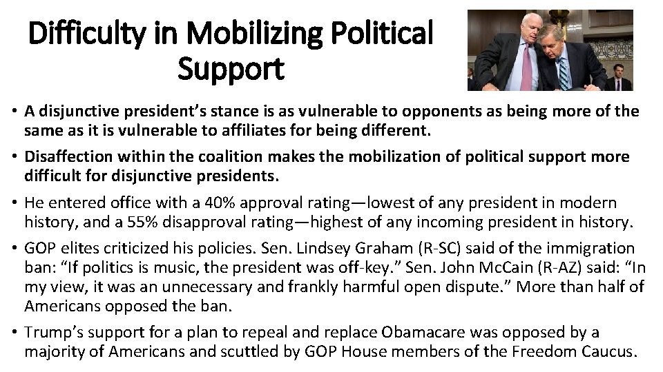 Difficulty in Mobilizing Political Support • A disjunctive president’s stance is as vulnerable to