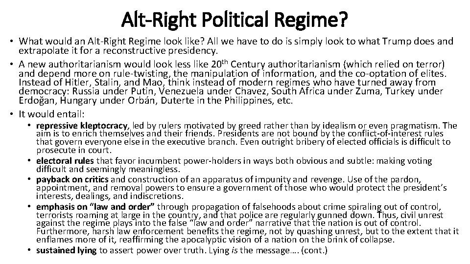 Alt-Right Political Regime? • What would an Alt-Right Regime look like? All we have