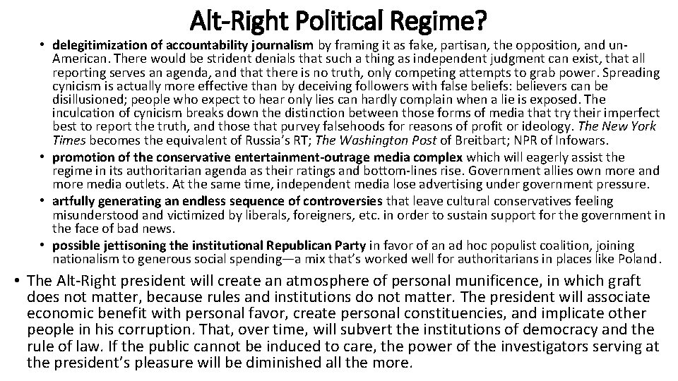 Alt-Right Political Regime? • delegitimization of accountability journalism by framing it as fake, partisan,