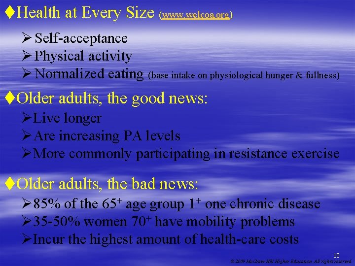 t. Health at Every Size (www. welcoa. org) Ø Self-acceptance Ø Physical activity Ø