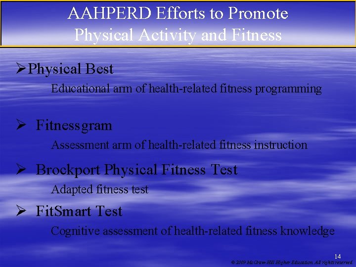 AAHPERD Efforts to Promote Physical Activity and Fitness ØPhysical Best Educational arm of health-related